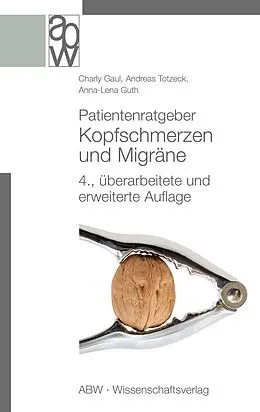 E-Book (epub) Patientenratgeber Kopfschmerzen und Migräne von Charly Gaul, Andreas Totzeck, Anna-Lena Guth