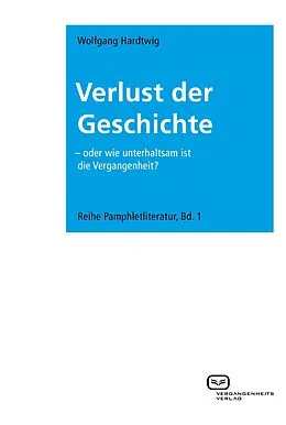 E-Book (epub) Verlust der Geschichte von Wolfgang Hardtwig