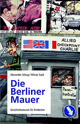 E-Book (pdf) Die Berliner Mauer von Hilmar Sack, Alexander Schug