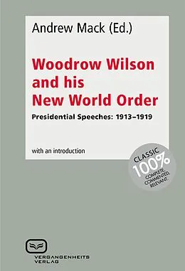 E-Book (pdf) Woodrow Wilson and His New World Order von Andrew Mack