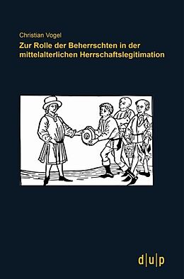 Kartonierter Einband Zur Rolle der Beherrschten in der mittelalterlichen Herrschaftslegitimation von Christian Vogel