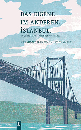 Kartonierter Einband Das Eigene im Anderen. Istanbul. von Kurt Drawert, Maria Anne Anders, Dorothee Brix