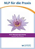E-Book (epub) NLP-Metaprogramme  Verstehen und Trainieren, Landsiedel Workbook, Übungsaufgaben und Fragen zum Elizitieren, Metaprogramme erkennen und entsprechend reagieren von Roger Peschla, Roger / Pelzer, Michael / Gelnar, Gaby / Umann, J