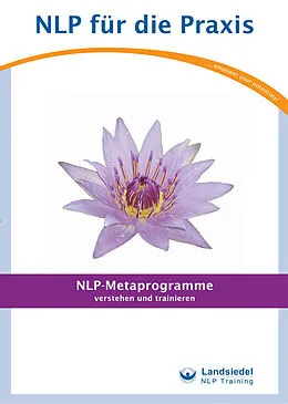 E-Book (epub) NLP-Metaprogramme  Verstehen und Trainieren, Landsiedel Workbook, Übungsaufgaben und Fragen zum Elizitieren, Metaprogramme erkennen und entsprechend reagieren von Roger Peschla, Roger / Pelzer, Michael / Gelnar, Gaby / Umann, J