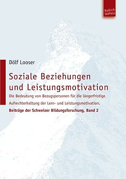 Kartonierter Einband Soziale Beziehungen und Leistungsmotivation von Dölf Looser