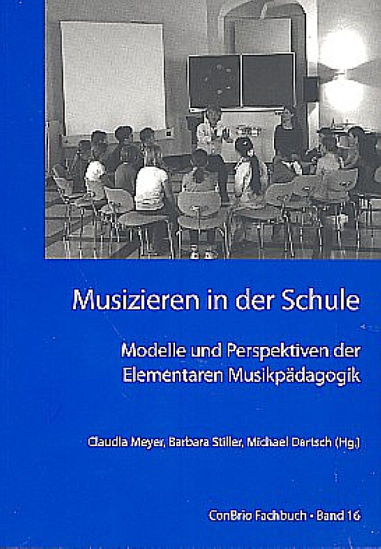 Musizieren in der Schule  Modelle und Perspektiven der Elementaren Musikpädagogik