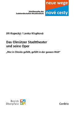 Kartonierter Einband Das Olmützer Stadttheater und seine Oper von Jirí Kopecký, Lenka Krupková