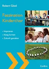 Kartonierter Einband Faszination Kinderchor von Robert Göstl