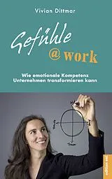 Kartonierter Einband Gefühle@work von Vivian Dittmar