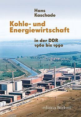 Kartonierter Einband Kohle- und Energiewirtschaft in der DDR 1960 bis 1989 von Hans Kaschade