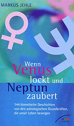 Fester Einband Wenn Venus lockt und Neptun zaubert von Markus Jehle
