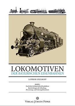 Fester Einband Lokomotiven der Bayerischen Eisenbahnen von Lothar Spielhoff
