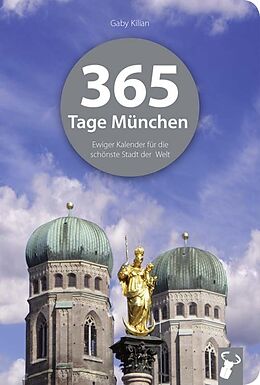 Kartonierter Einband 365 Tage München von Gaby Kilian