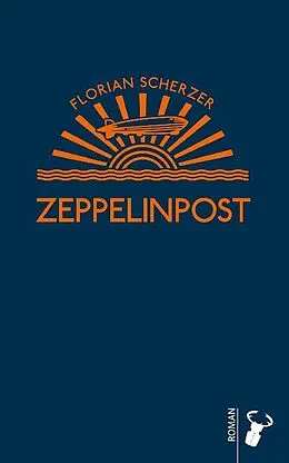 E-Book (epub) Zeppelinpost von Florian Scherzer