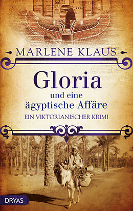 Kartonierter Einband Gloria und eine ägyptische Affäre von Marlene Klaus