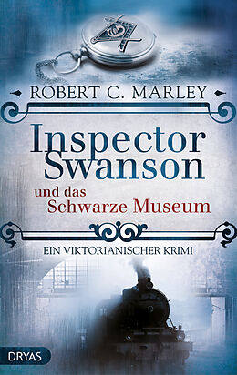 Kartonierter Einband Inspector Swanson und das Schwarze Museum von Robert C. Marley