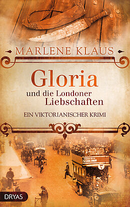 Kartonierter Einband Gloria und die Londoner Liebschaften von Marlene Klaus