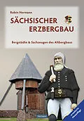 E-Book (epub) Sächsischer Erzbergbau von Robin Hermann