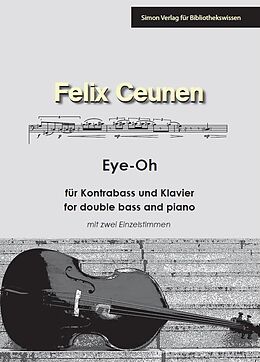 Felix Ceunen Notenblätter Eye-Oh für Kontrabass und Klavier