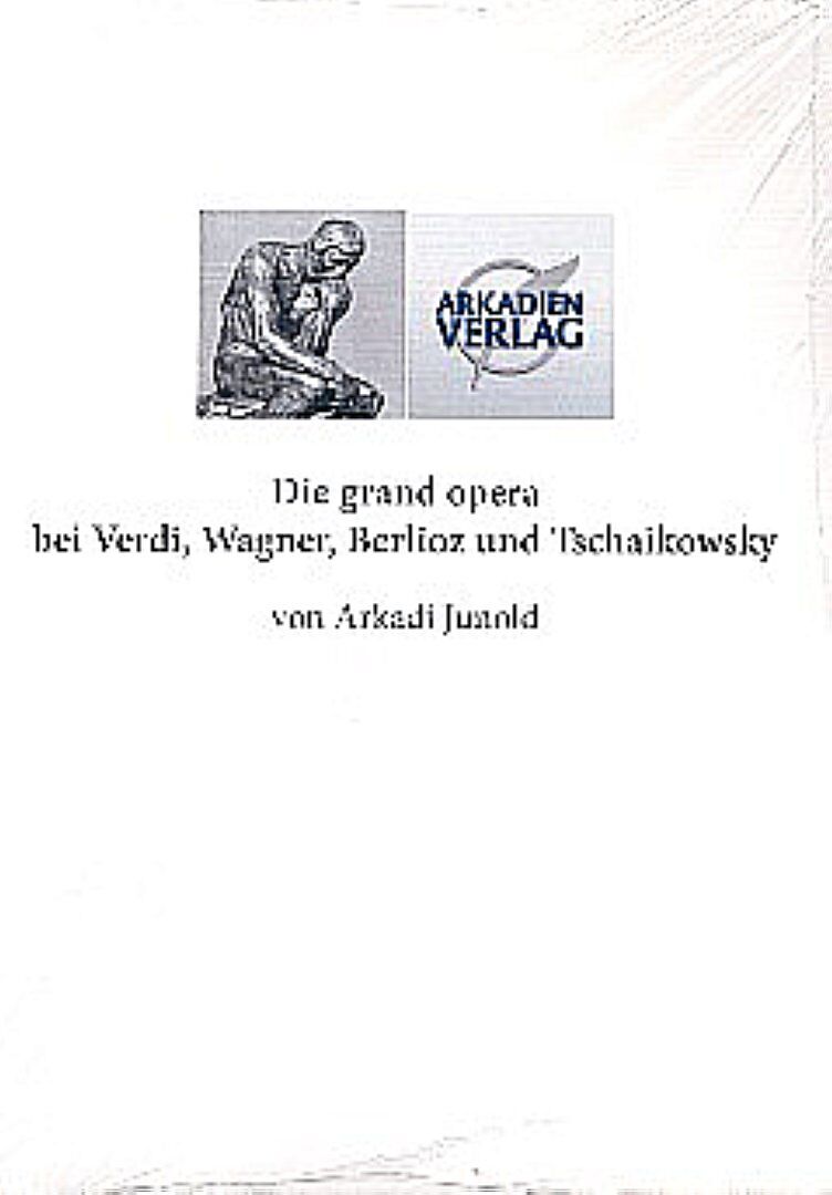 Die grand opera bei Berlioz, Verdi, Wagner und Tschaikowsky