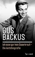 E-Book (epub) Ich esse gar kein Sauerkraut von Gus Backus