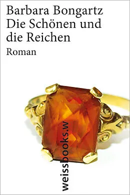 E-Book (epub) Die Schönen und die Reichen von Barbara Bongartz