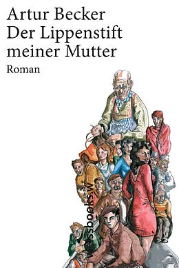 E-Book (epub) Der Lippenstift meiner Mutter von Artur Becker