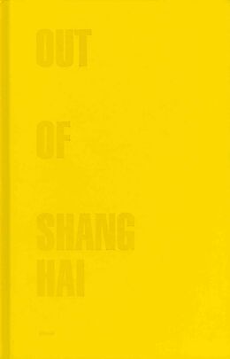 Fester Einband Out of Shanghai (dt./engl./chin.) von Ulrike Schick, Andreas Schmid, Zhang Qing