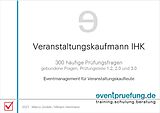 E-Book (epub) Veranstaltungskaufmann IHK: 300 häufige Prüfungsfragen von Marco Gödde, Miriam Herrmann