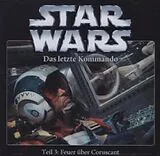 Star Wars CD Das Letzte Kommando: Teil 3