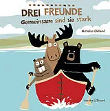 Buch Drei Freunde: Gemeinsam sind sie stark von Nicholas Oldland