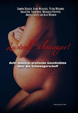 E-Book (epub) Lustvoll schwanger! von Sandra Berger, Alina Weichsel, Petra Wiegand