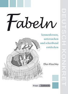 Kartonierter Einband Fabeln  kennenlernen, untersuchen und schreibend entdecken  Lehrerheft von Ellen Klaschka
