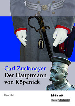 Kartonierter Einband Der Hauptmann von Köpenick  Carl Zuckmayer  Schülerheft (Baden-Württemberg) von Elinor Matt