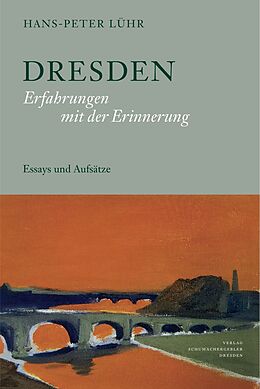  Dresden. Erfahrungen mit der Erinnerung von Hans-Peter Lühr
