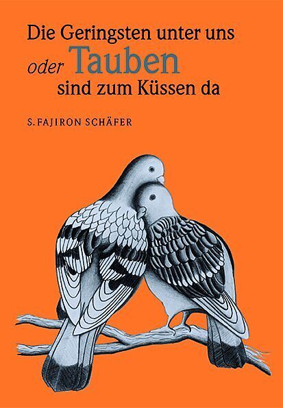 Die Geringsten unter uns oder Tauben sind zum Küssen da!