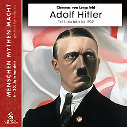 Audio CD (CD/SACD) Adolf Hitler Teil 1 von Clemens von Lengsfeld