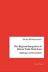 Couverture cartonnée The Regional Integration of African Trade Mark Laws de Yeukai Mupangavanhu