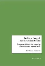  Réalisme Intégral Selon Maurice Blondel von Ferdinand Nindorera