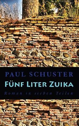 Kartonierter Einband Fünf Liter Zuika von Paul Schuster