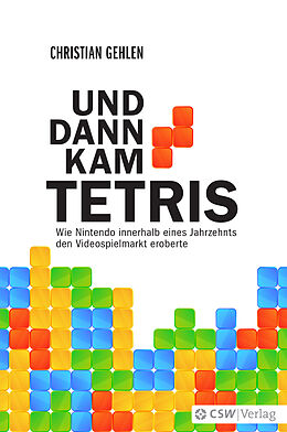Kartonierter Einband Und dann kam Tetris von Christian Gehlen