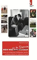 E-Book (epub) Mein Weg aus der Depression: von Patrick N. Kraft