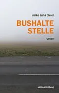 E-Book (epub) Bushaltestelle von Ulrike Anna Bleier