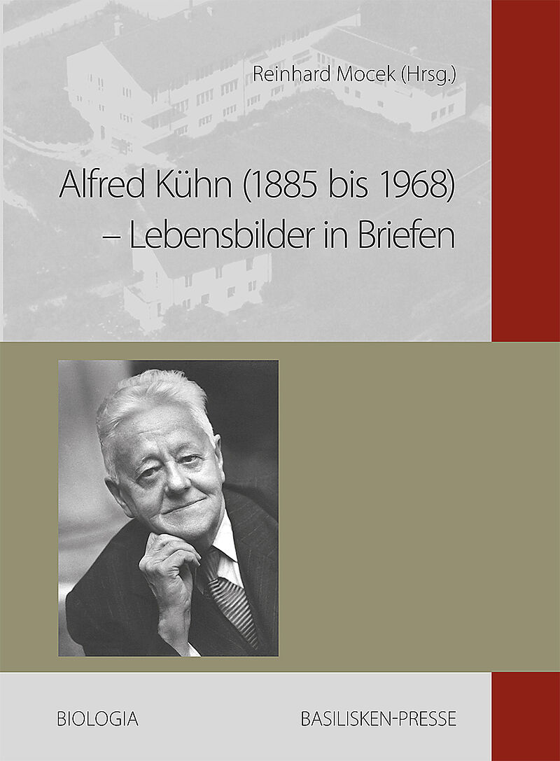 Alfred Kühn (1885 bis 1968)  Lebensbilder in Briefen
