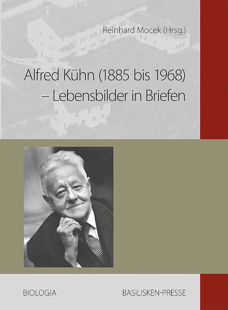 Alfred Kühn (1885 bis 1968)  Lebensbilder in Briefen