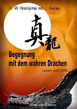 E-Book (epub) Begegnung mit dem wahren Drachen von G. W. Nishijima, J. Bailey