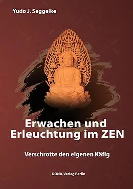E-Book (epub) Erwachen und Erleuchtung im Zen von Yudo J. Seggelke