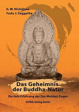 E-Book (epub) Das Geheimnis der Buddha-Natur von G. W. Nishijima, Seggelke Yudo J.