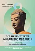 E-Book (epub) Die Sieben tiefen Weisheiten der Mitte von Yudo J. Seggelke, Gabriele Ernst