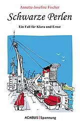 E-Book (epub) Schwarze Perlen - Ein Fall für Klara und Ernst von Annette-Josefine Fischer
